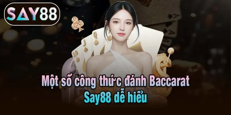 Một số công thức đánh Baccarat Say88 dễ hiểu