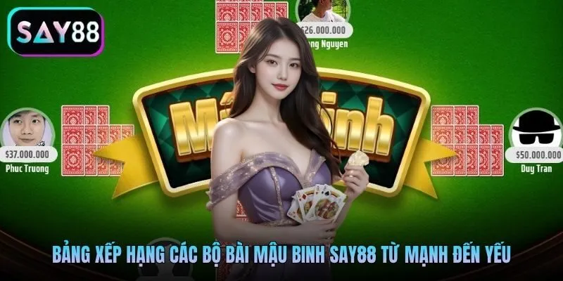 Bảng xếp hạng các bộ bài mậu binh Say88 từ mạnh đến yếu