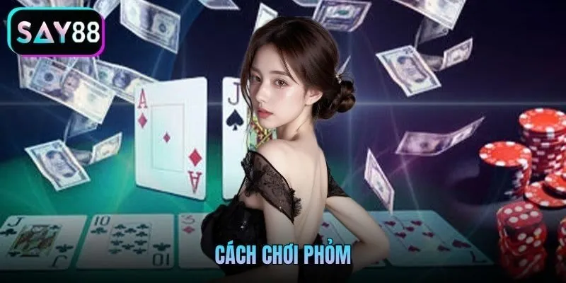 Cách Chơi Phỏm (Tá Lả) Say88 - Mẹo Ăn Chốt Và Gửi Bài Của Các Cao Thủ