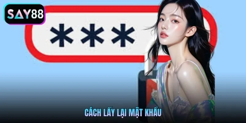 Cách Lấy Lại Mật Khẩu Say88 - Hướng Dẫn Reset Pass Nhanh