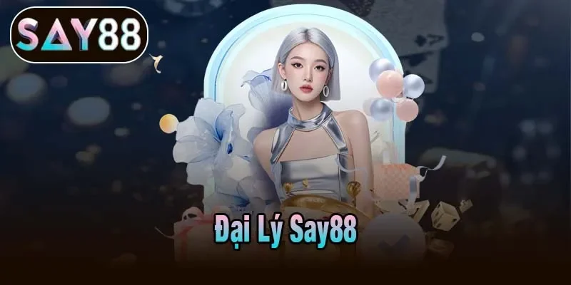 Đại Lý Say88