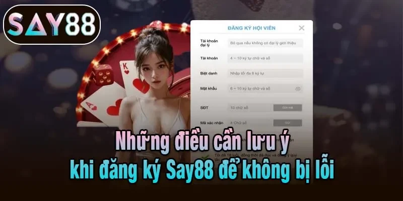 Những điều cần lưu ý khi đăng ký Say88 để không bị lỗi