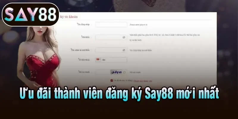 Ưu đãi thành viên đăng ký Say88 mới nhất