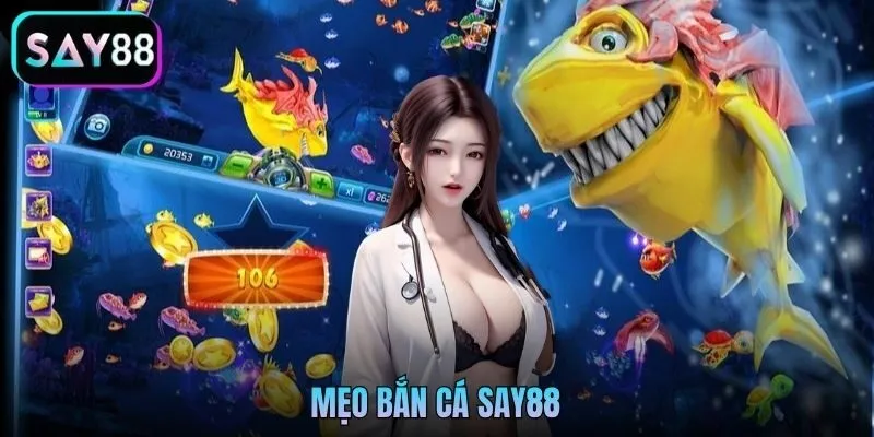 Mẹo Bắn Cá Say88 Ít Tốn Đạn - Kỹ Thuật Săn Boss Khủng Nhận Thưởng Lớn