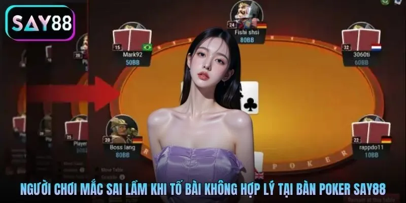 Người chơi mắc sai lầm khi tố bài không hợp lý tại bàn Poker Say88