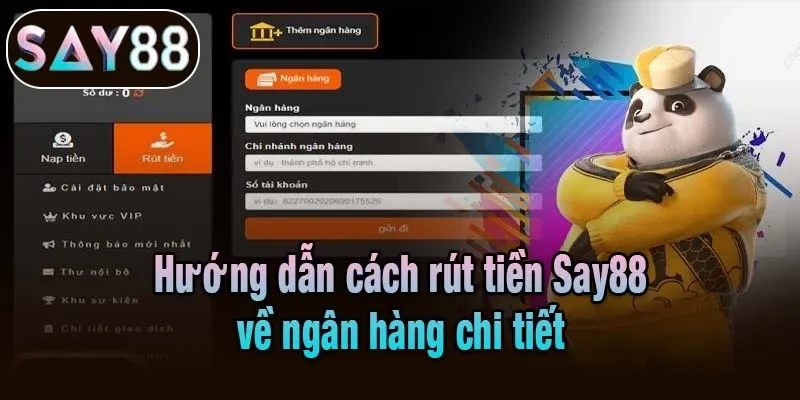 Hướng dẫn cách rút tiền Say88 về ngân hàng chi tiết
