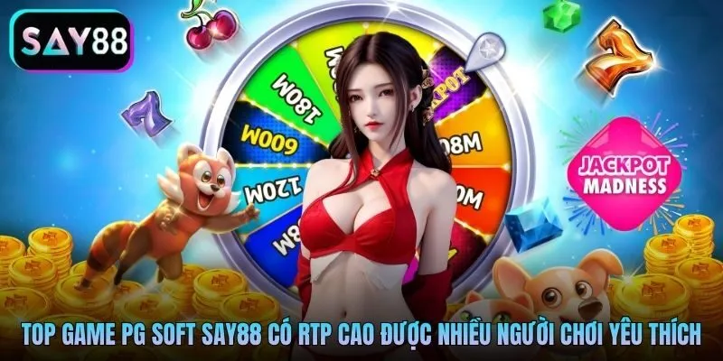 Top game PG Soft Say88 có RTP cao được nhiều người chơi yêu thích