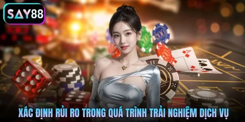 Xác định rủi ro trong quá trình trải nghiệm dịch vụ